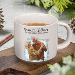 Custom Photo You Will Forever Be My Always Pottery Mug Gift For Couple HO82 901018