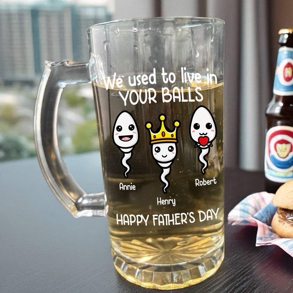 We Used To Live In Your Balls Personalized Glass Beer Mug Funny Father's Day Gift CH07 895564