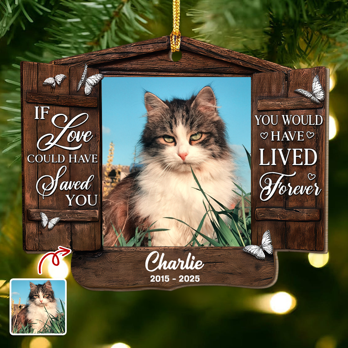Custom Photo You Would Have Lived Forever - Personalized Wooden Ornament Memorial Gift For Cat Lovers LM32 895879