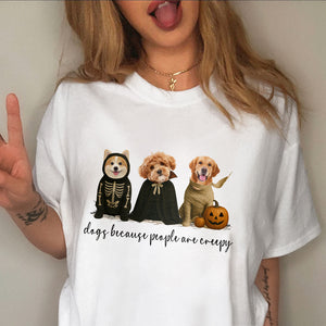 Dogs Because People Are Creepy Halloween Comfort Shirt TH10 896125