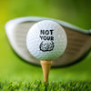 Not Your Ball Golf Ball Funny Golfer Gift for Men Women CH07 911226