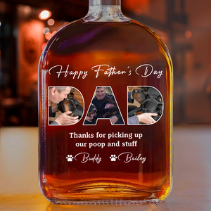 Custom Photo Thanks For Picking Up My Poop And Stuff Whiskey Bottle LM32 893581