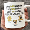 Every Snack You Make, Funny Custom Mug, Personalized Gifts for Dog Lovers HA75 892162