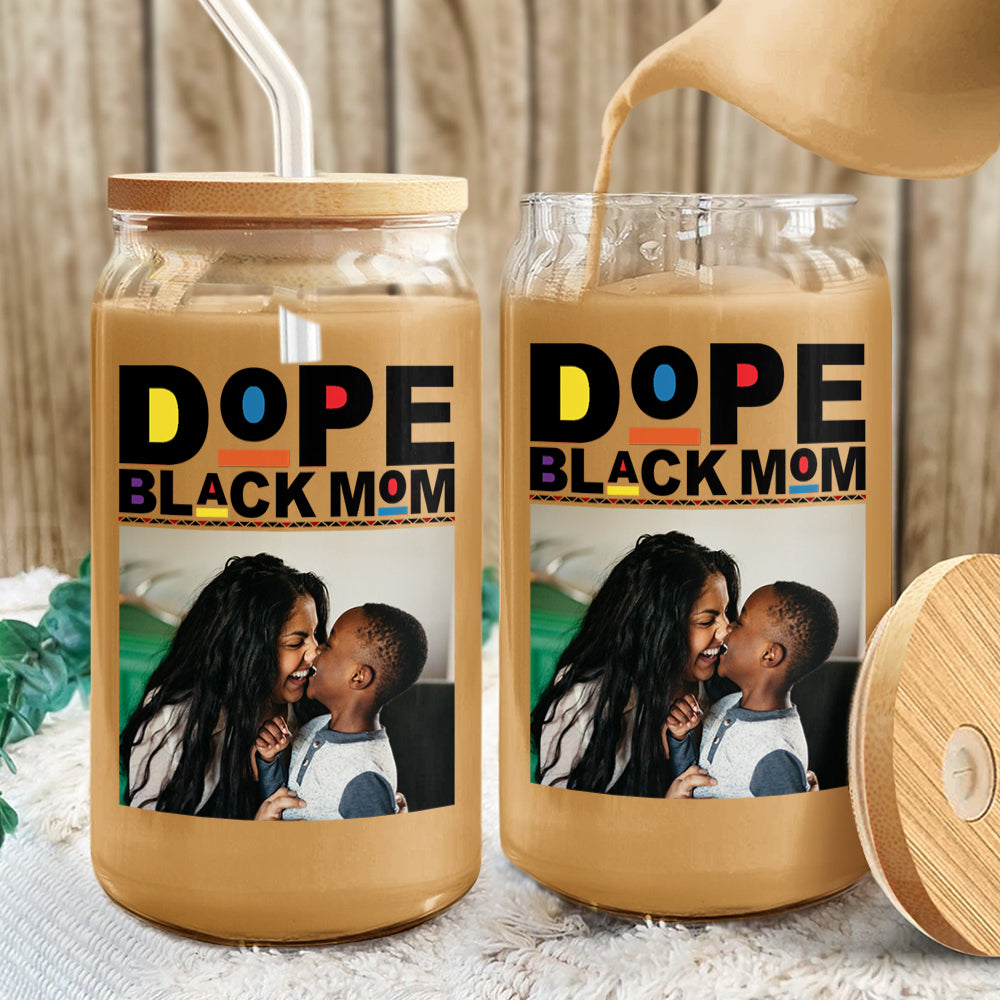 Custom Photo Dope Black Mom Glass Can Mother's Day Gift CH07 895488
