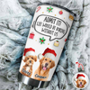 Admit It! Life Would Be Boring Without Me Custom Photo 3D Inflated Effect Tumbler CH07 899154