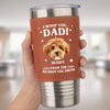 Custom Photo We Woof You - Dog Tumbler Gift For Dad For Dog Dad HO82 894118