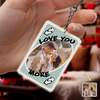 Custom Photo Love You More Couple Acrylic Keychain Valentine's Day Gift HA75 920086