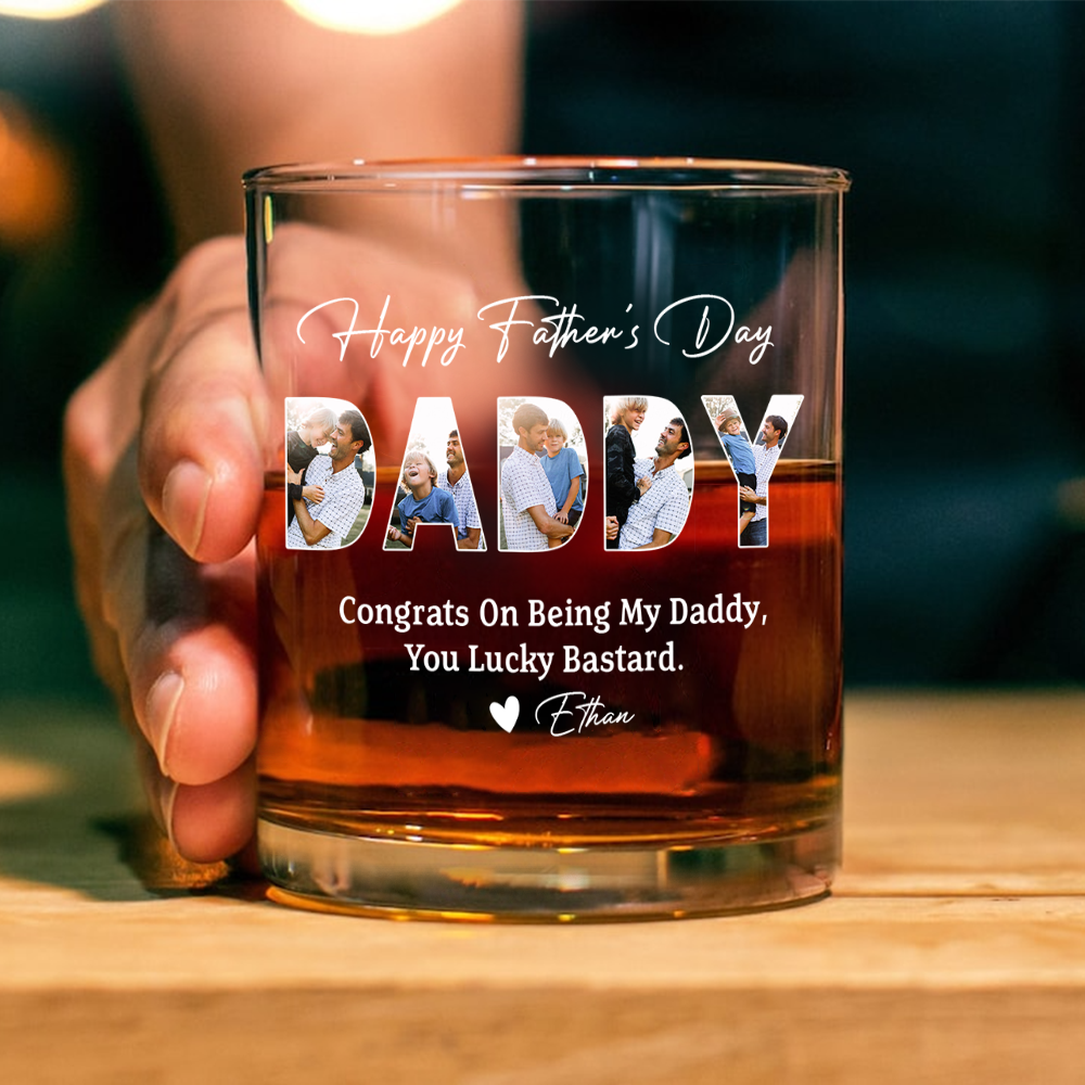 Custom Photo Congrats On Being My Dad, You Lucky Bastard Whiskey Glass CH07 895898
