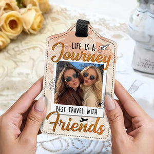 Custom Photo Best Traveled With Friends Personalized Luggage Tag Holiday Vacation Gift, Gift For Best Friends, BFF HA75 892666