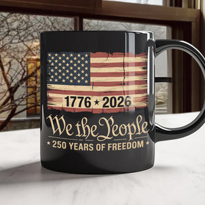 America 250th Birthday US Flag 250 Years We The People Black Mug HO82 894624