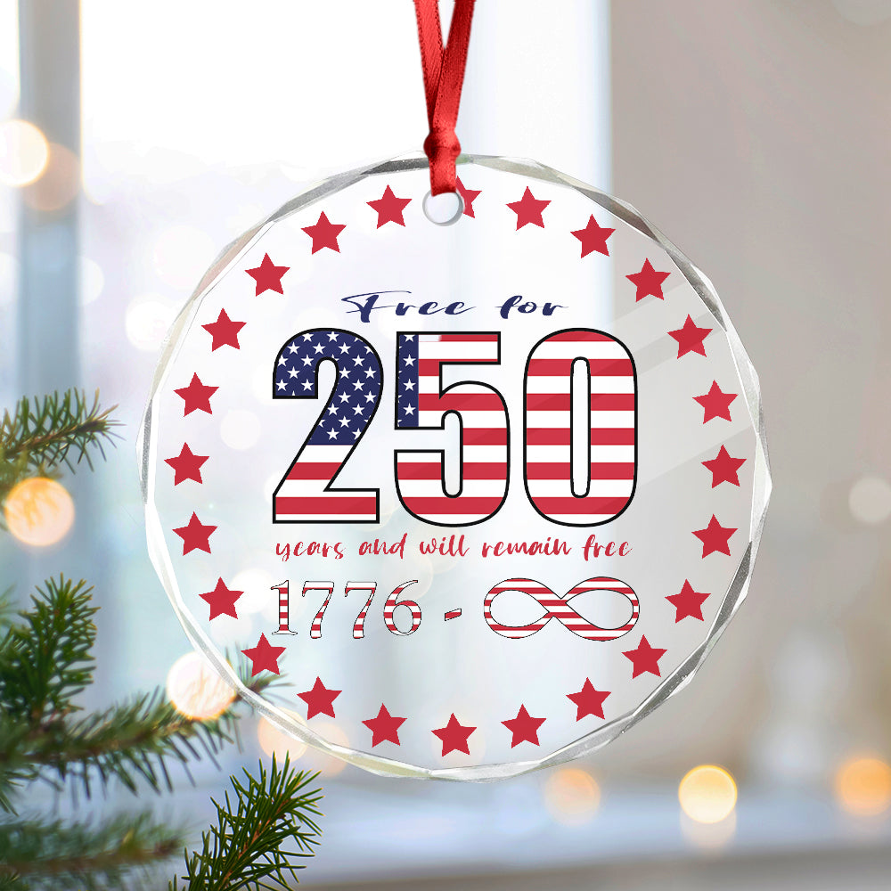 250 Years Free and Will Remain Free Patriotic 1776 Infinity Glass Ornament LM32 895243
