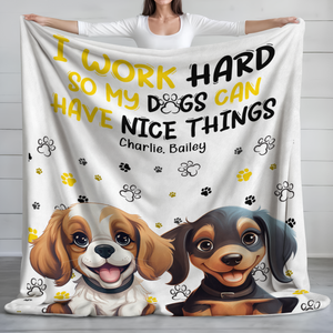 Personalized I Work Hard So My Dog Can Have Nice Things Blanket Gift For Dog Lovers LM32 893199