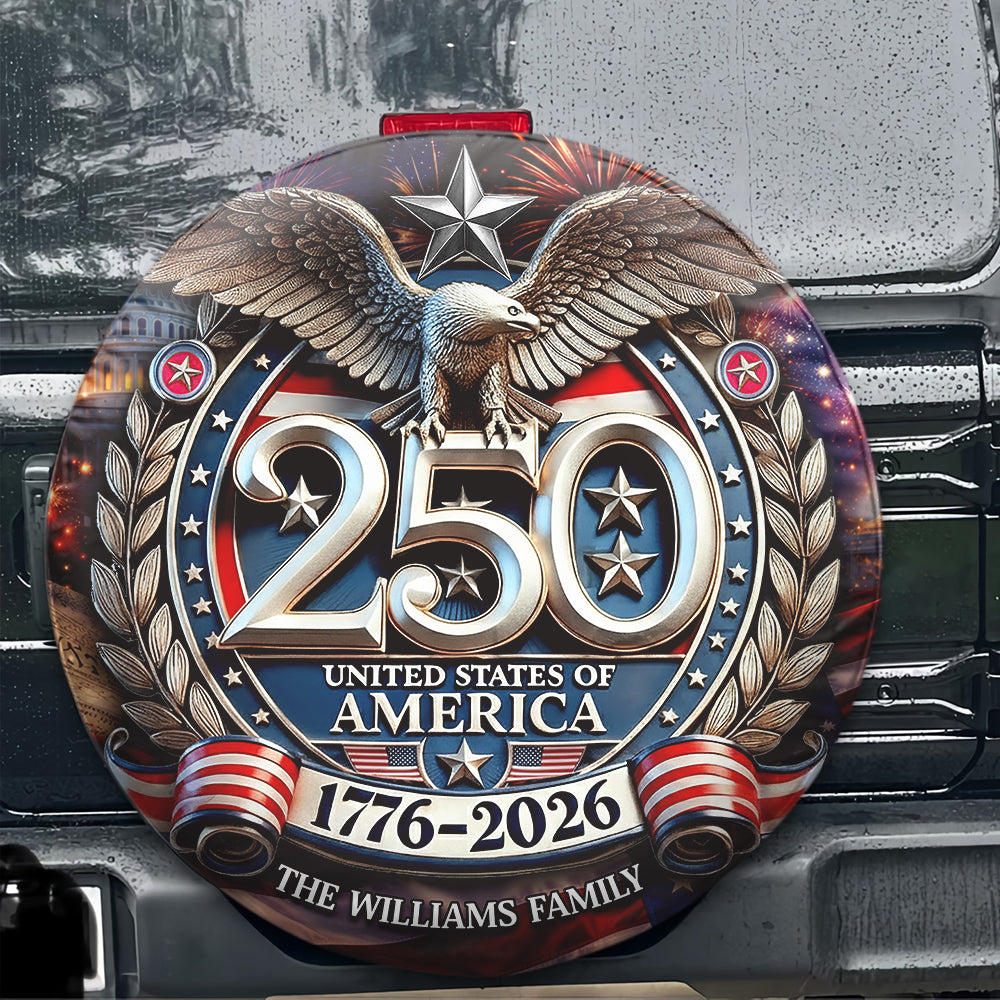 Custom Family Name USA Eagles 250th Anniversary Semiquincentennial 1776-2026 Tire Cover HO82 902054