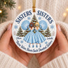 Custom Name Sisters Movie There Were Never Such Devoted Sisters 3D Inflated Effect Printed Ornament CH07 180552