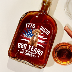 Custom Photo 250 Years In Purr-suit Of Liberty Vintage Dog Whiskey Bottle HO82 901242
