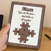 Personalized You Are The Piece That Holds Us Together 2-Layered Wooden Plaque TH10 169093
