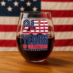 250 Years of Greatness USA Flag Patriotic 1776-2026 Anniversary Wine Glass LM32 895229