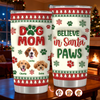 Dog Mom Christmas – Personalized 3D Inflated Effect Tumbler  Gifts For Dog Lovers CH07 896890