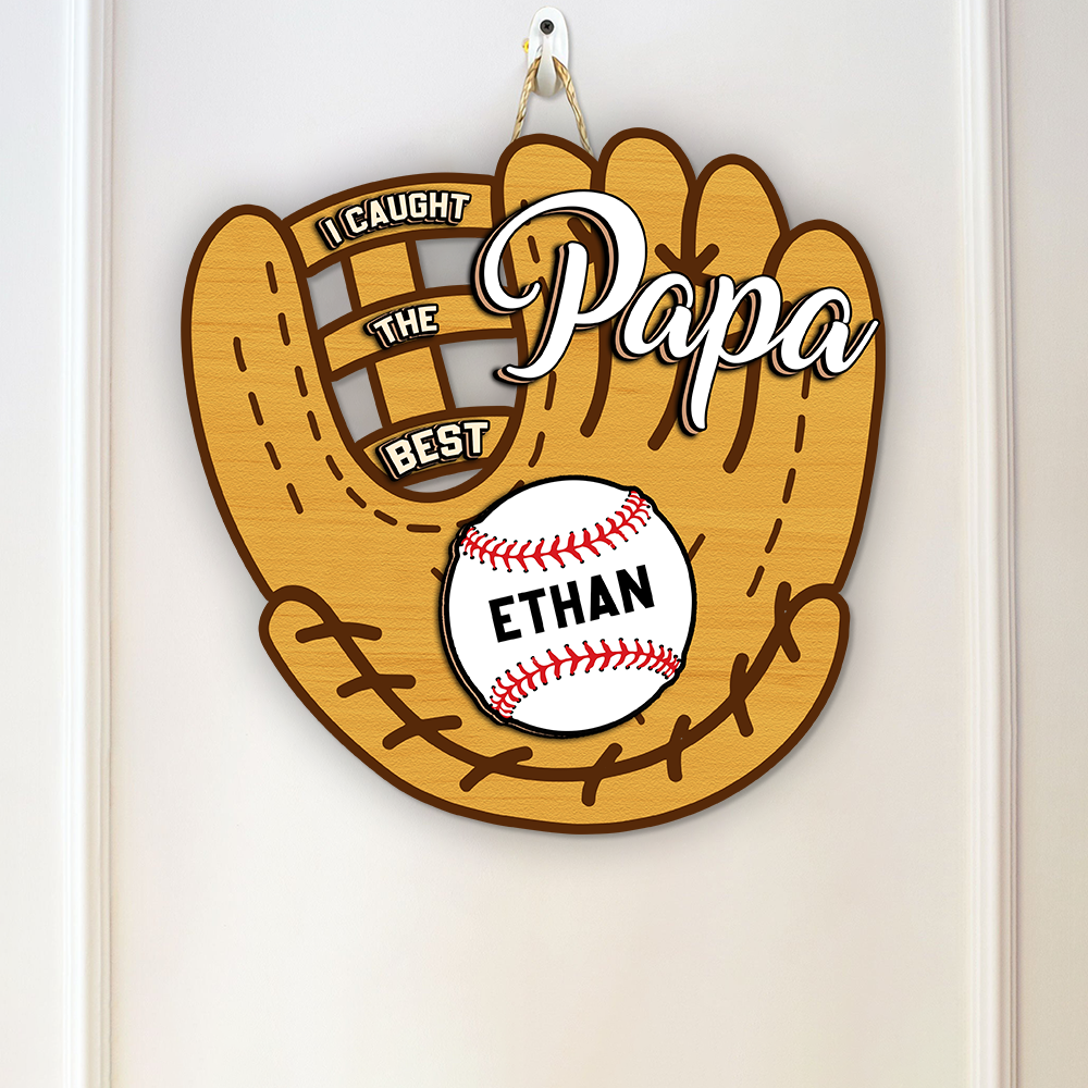 Personalized I Caught The Best Dad Great Ball Catcher Wooden Doorsign LM32 893421