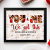 Custom Photo Collage You And Me We Got This Picture Frame LM32 893753
