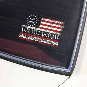 We The People 250 Years Of Freedom Car Window Decal Sticker TH10 898367
