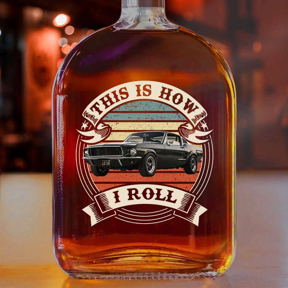 Custom Photo This Is How I Roll - Custom Car Photo Route 66 Vintage Whiskey Bottle HA75 897964