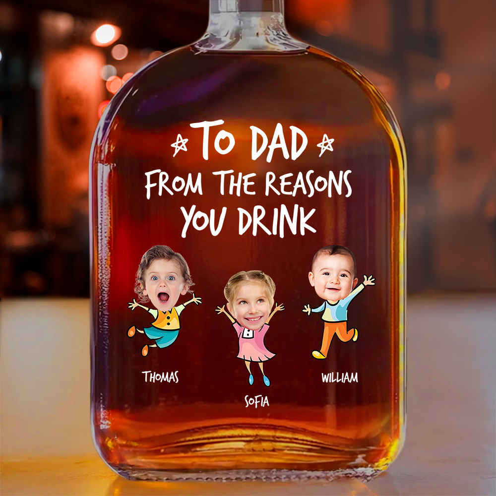 Personalized To Dad From The Reasons You Drink Whiskey Bottle CH07 896006