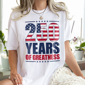 250 Years of Greatness USA Flag Patriotic 1776-2026 Anniversary Bright Shirt LM32 895227