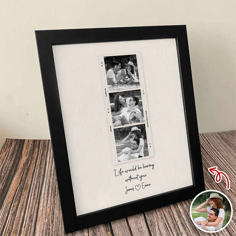 Custom Photo Life Would Be Boring Without You Picture Frame Gift For Couple TH10 898273