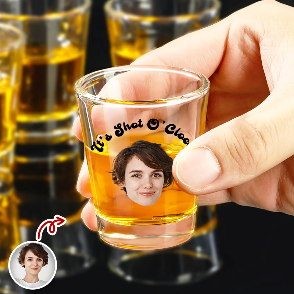Custom Face Photo Take A Shot For Me Print Shot Glass Funny Gift For Friends, Family CH07 910202
