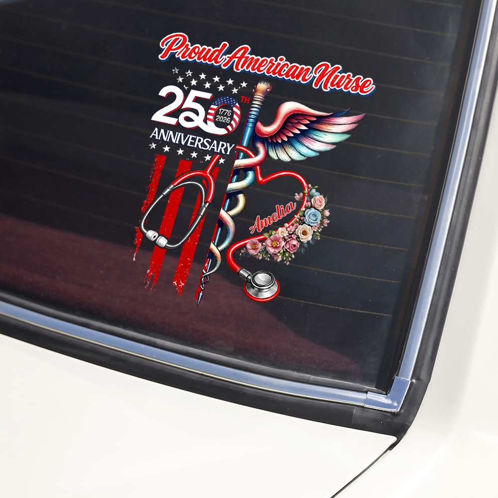 Custom Name Proud American Nurse With USA 250 Car Sticker HO82 901292