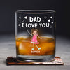 Dad We Love You Personalized Print Whiskey Glass Gift For Dad, Father HA75 892210