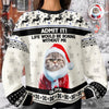 Custom Cat Photo Admit it! Life Would Be Boring Without Me Ugly Sweater CH07 896284