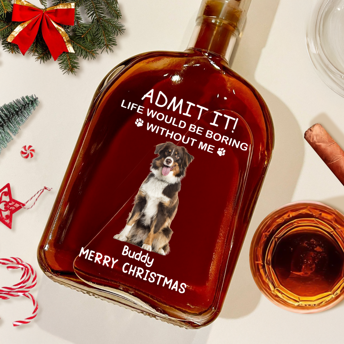 Custom Dog Cat Photo Life Would Be Boring Without Me Christmas Whiskey Bottle LM32 893861