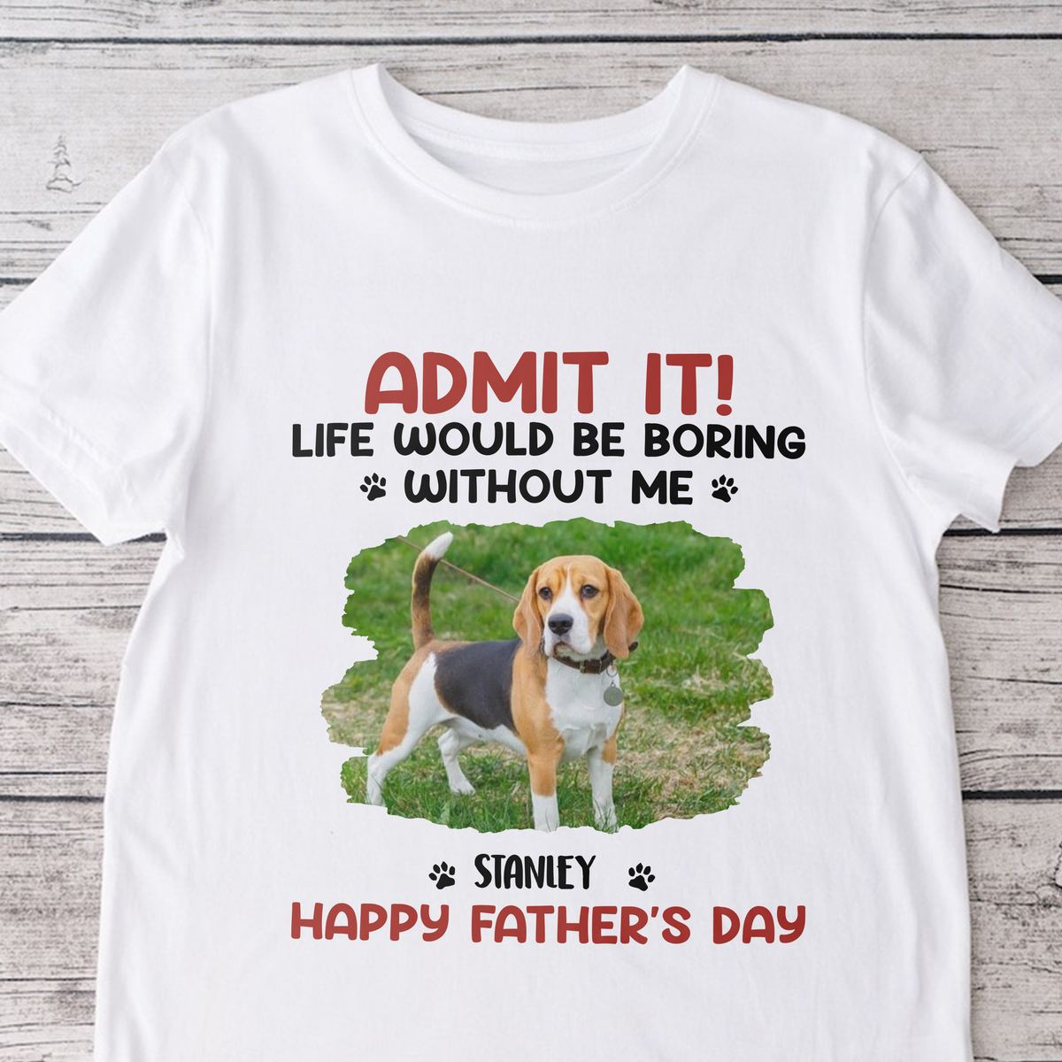 Custom Photo Life Would Be Boring Without Me Pet Lover Shirt 167716