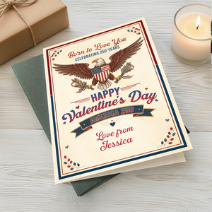Personalized Name Born To Love You - 250 Years Of Freedom and Valentine Card Patriotic Gift LM32 897855