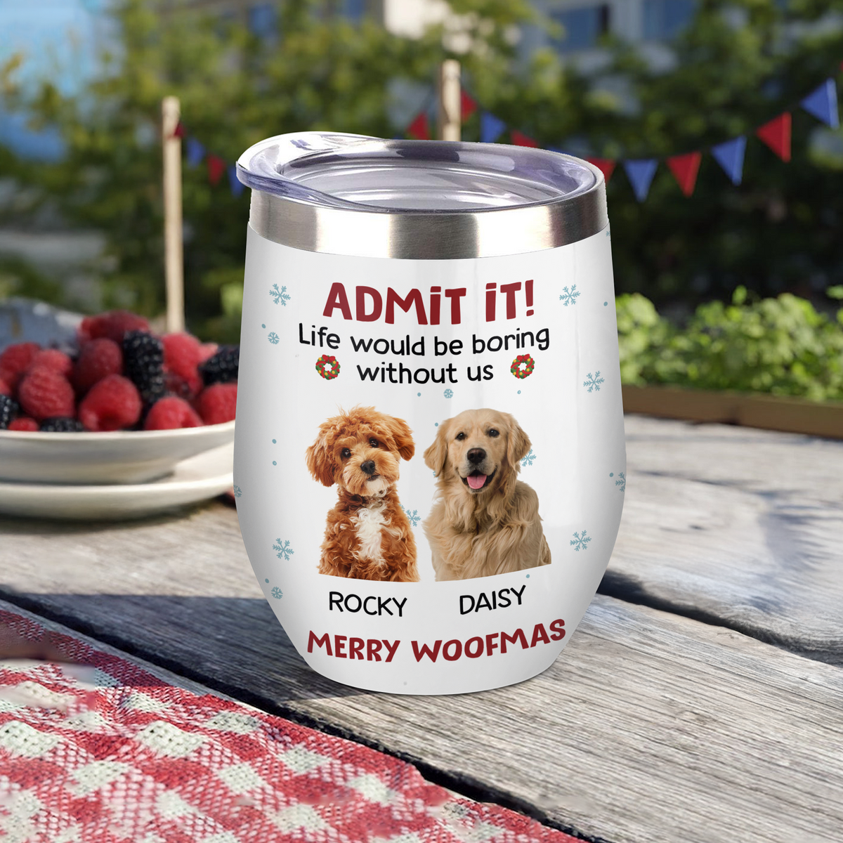 Custom Photo Life Would Be Boring Without Me Wine Tumbler CH07 896316