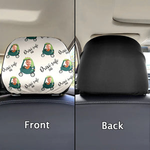 Custom Kid Photo Drive Safe Daddy Grandpa Personalized Car Headrest Covers CH07 910086