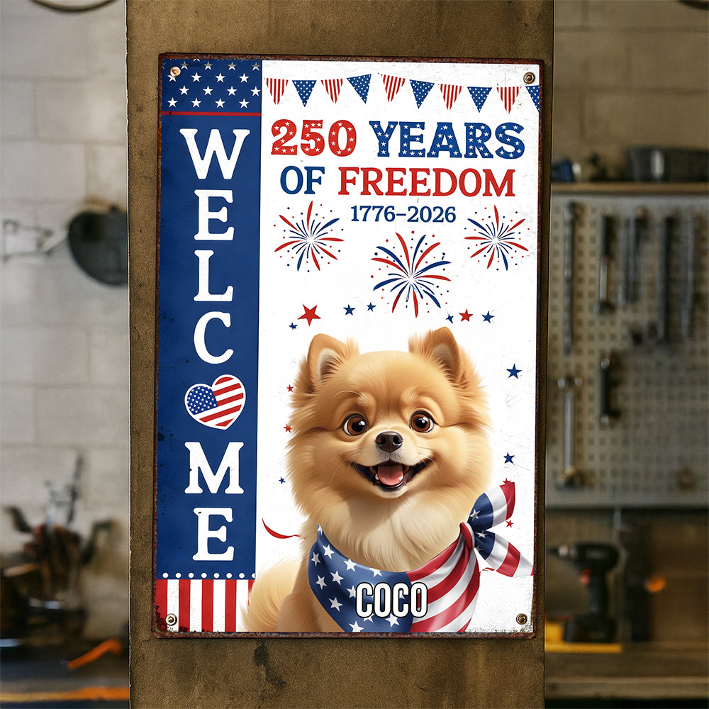 Personalized Dog Welcome Metal Sign – 250 Years of Freedom 1776–2026 TH10 898549