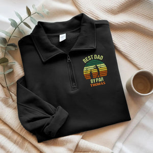 Custom Name Best Dad By Par Printed Quarter Zip Gift For Golf Lover TH10 898207