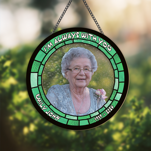 Custom Photo I'm Always With You Memorial Suncatcher TH10 891591