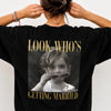 Custom Photo Look Who's Getting Married Backside Dark Shirt - Personalized Bachelorette Gift CH07 180248