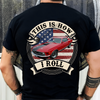 This Is How I Roll - Custom Car Photo Route 66 Vintage Back Side Dark Shirt CH07 896600
