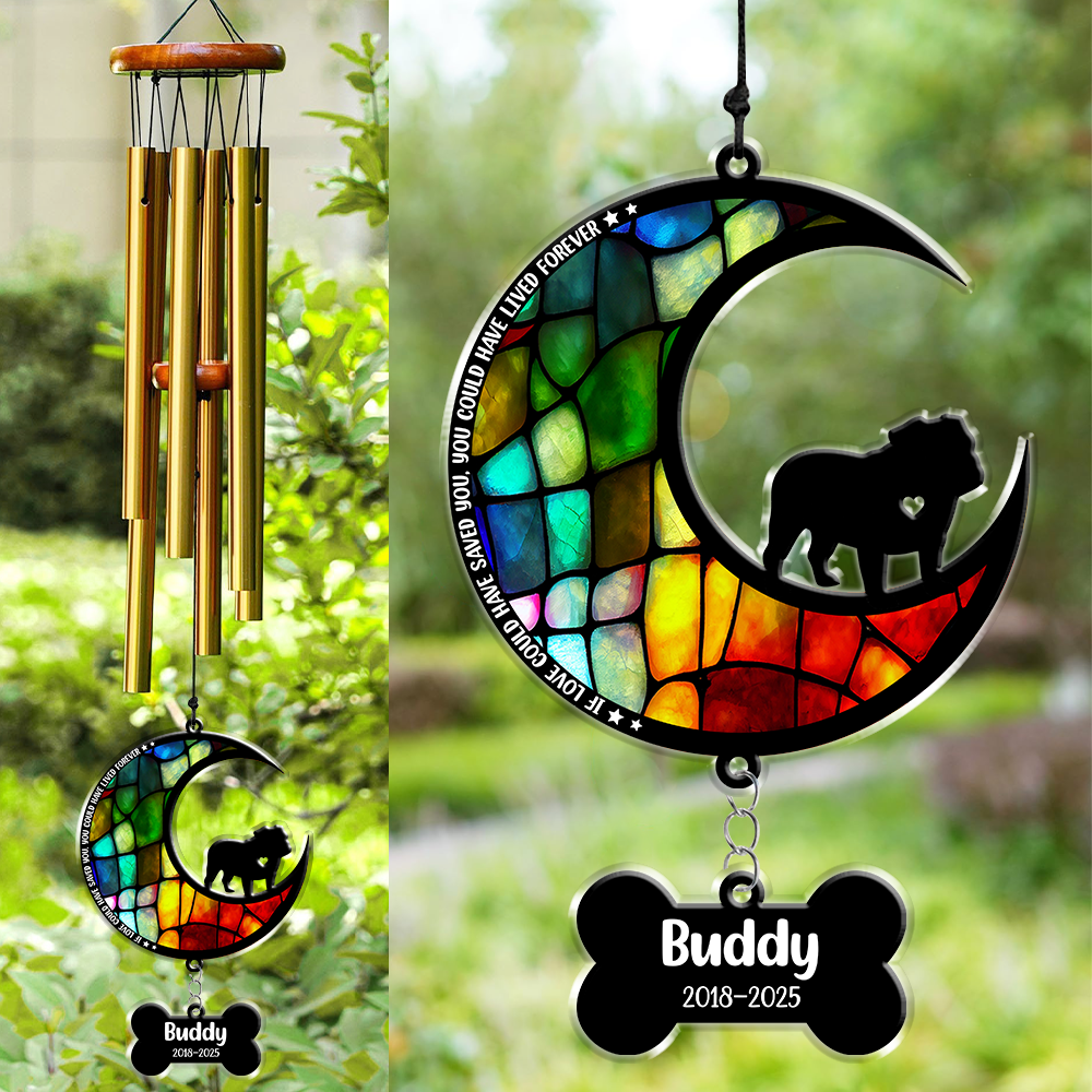 If Love Could Have Saved You, You Could Lived Forever Personalized Dog Memorial Acrylic Wind Chimes CH07 896318