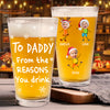 Custom Photo From The Reasons You Drink Print Beer Glass Gift For Dad, Christmas HO82 894338