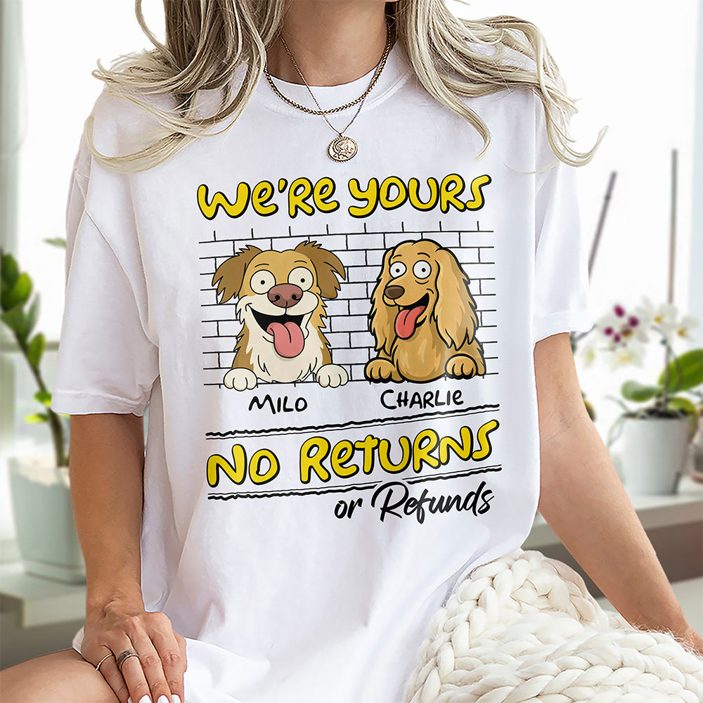 We're Yours No Returns Or Refunds Personalized Shirt For Dog Lovers TH10 892713