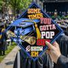 Sometimes You Gotta Pop Out & Show Em Personalized Graduation Cap Topper HA75 920810