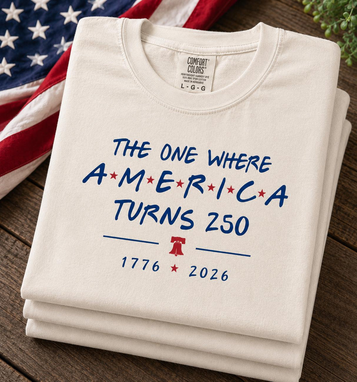 The One Where America Turns 250 Years 1776 - 2026 Bright Shirt LM32 669191