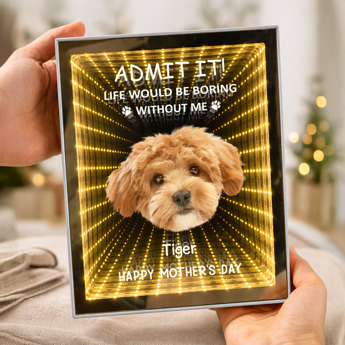 Custom Photo Life Would Be Boring Without Me Dog Infinity Mirror Light Box - Mother's Day Gift, Dog Mom Gift HO82 901622
