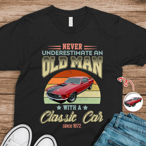 Custom Car Photo Never Underestimate An Old Man With A Classic Car Shirt HO82 900196
